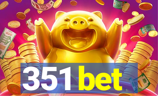 351 bet